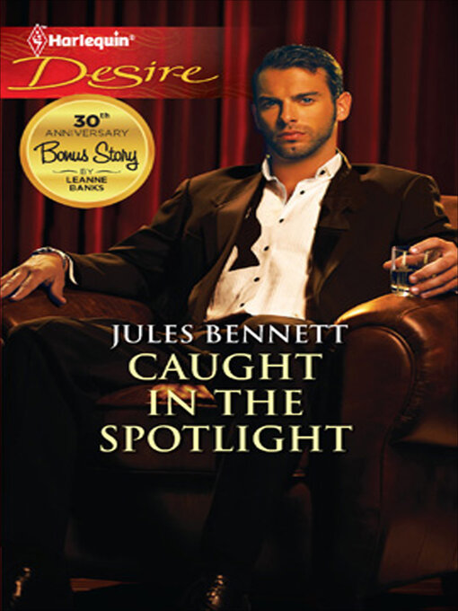 Title details for Caught in the Spotlight by Jules Bennett - Available